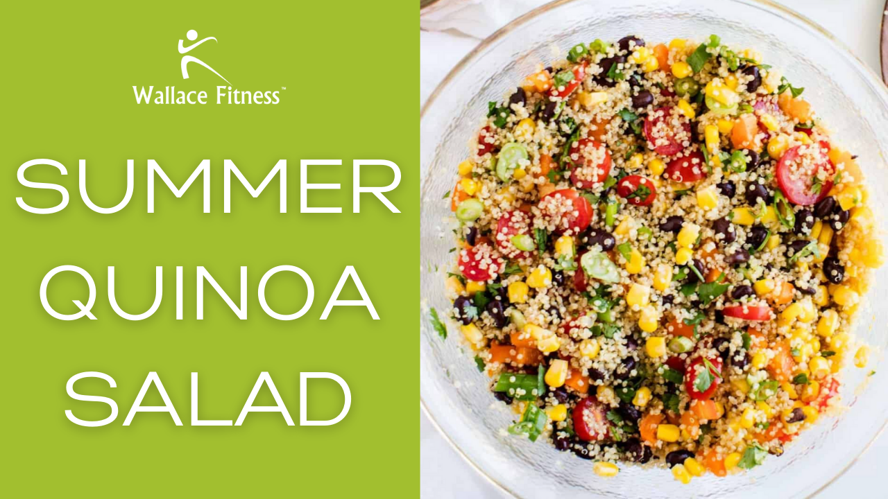 Summer Quinoa Salad - Wallace Fitness